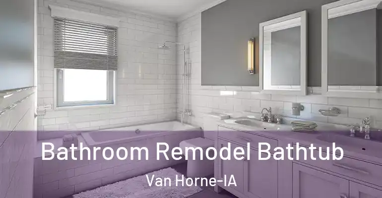 inner Bathroom imggen Bathroom Remodel Bathtub Van Horne-IA