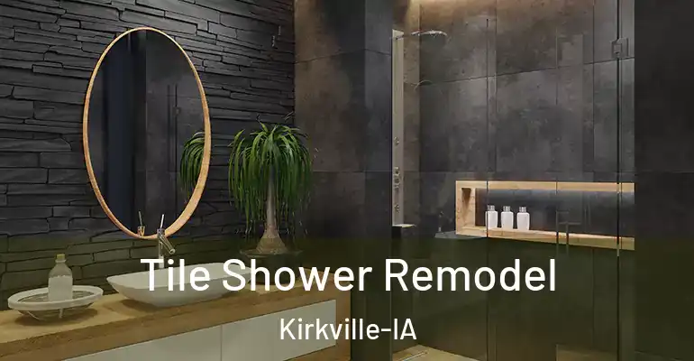 inner Bathroom imggen Tile Shower Remodel Kirkville-IA